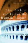 The Decline and Fall of the Roman Empire