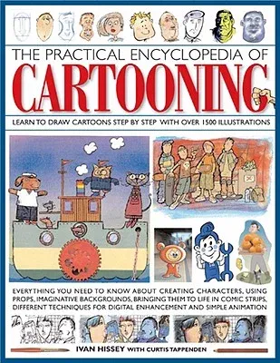 The Practical Encyclopedia of Cartooning: Learn to Draw Cartoons Step by Step with Over 1500 Illustrations