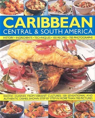 The Illustrated Food and Cooking of the Caribbean, Central & South America: History, Ingredients, Techniques