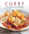 Curry: Authentic Spicy Curries from All Over the World: 160 Recipes Shown in 240 Evocative Photographs