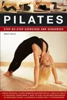 Pilates: Step-By-Step Exercises and Sequences