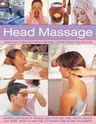 Head Massage: Simple Ways to Revive and Restore Well-Being, and Feel Fabulous from Top to Toe