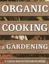 Organic Cooking & Gardening: A Veggie Box of Two Great Books