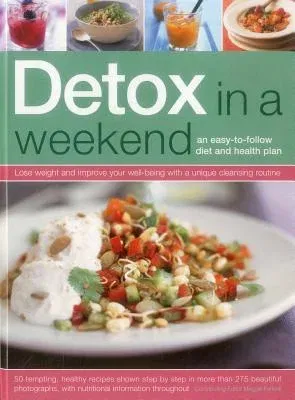 Detox in a Weekend: Lose Weight and Improve Your Well-Being with a Unique Cleansing Routine