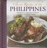 Classic Recipes of the Philippines: Traditional Food and Cooking in 25 Authentic Dishes