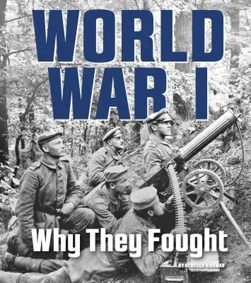 World War I: Why They Fought