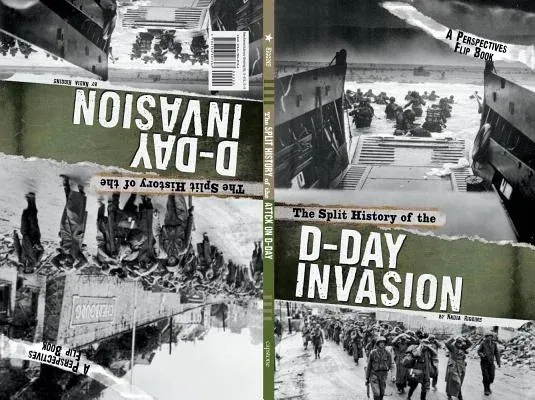 The Split History of the D-Day Invasion: A Perspectives Flip Book