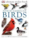 Ultimate Sticker Book: North American Birds: Over 60 Reusable Full-Color Stickers [With Stickers]