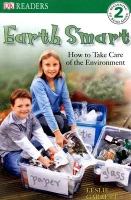 DK Readers L2: Earth Smart: How to Take Care of the Environment