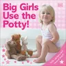 Big Girls Use the Potty! [With Stickers]