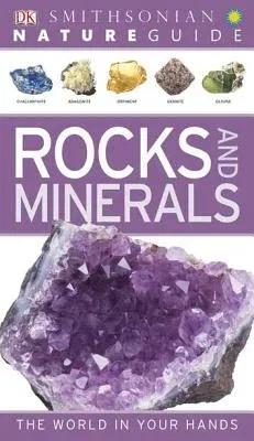 Nature Guide: Rocks and Minerals: The World in Your Hands