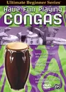 Ultimate Beginner Have Fun Playing Congas: DVD