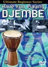 Ultimate Beginner Have Fun Playing Djembe: DVD