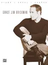 Jim Brickman -- Grace: Piano/Vocal/Chords