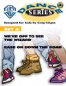 WB Dance Set 4: We're Off to See the Wizard / Ease on Down the Road, Book & CD [With CD]