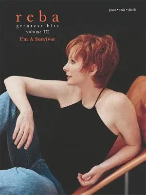 Reba McEntire -- Greatest Hits, Vol 3: I'm a Survivor (Piano/Vocal/Chords)