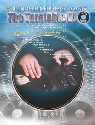 Ultimate Beginner DJ Styles: The Turntable DJ [With Two 7" Ep's]