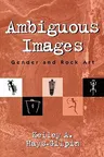 Ambiguous Images: Gender and Rock Art