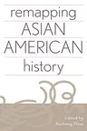 Remapping Asian American History