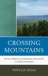 Crossing Mountains: Native American Language Education in Public Schools