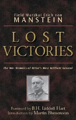 Lost Victories: The War Memoirs of Hilter's Most Brilliant General