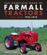 The Complete Book of Farmall Tractors: Every Model 1923-1973