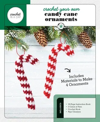 Crochet Your Own Candy Cane Ornaments: Includes: 32-Page Instruction Book, 3 Colors of Yarn, Crochet Hook, Pipe Cleaners (Includes Materials to Make 4