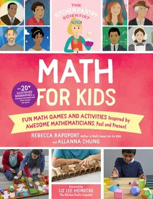 The Kitchen Pantry Scientist Math for Kids: Fun Math Games and Activities Inspired by Awesome Mathematicians, Past and Present; With 20+ Illustrated Biogr