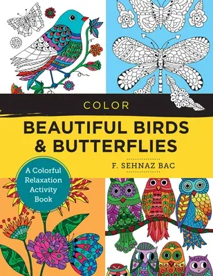 Color Beautiful Birds and Butterflies: A Colorful Relaxation Activity Book