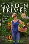 The Garden Primer: The Completely Revised Gardener's Bible - 100% Organic (Revised)