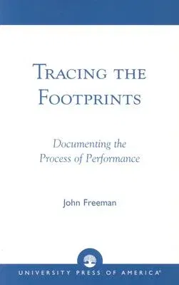 Tracing the Footprints: Documenting the Process of Performance