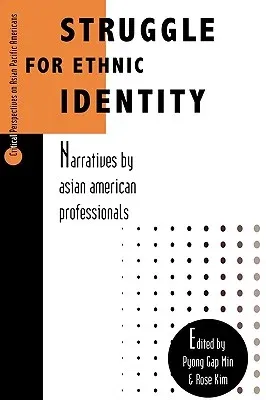 Struggle for Ethnic Identity: Narratives by Asian American Professionals