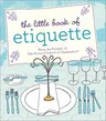 The Little Book of Etiquette (Revised)