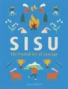 Sisu: The Finnish Art of Courage