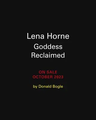 Lena Horne: Goddess Reclaimed