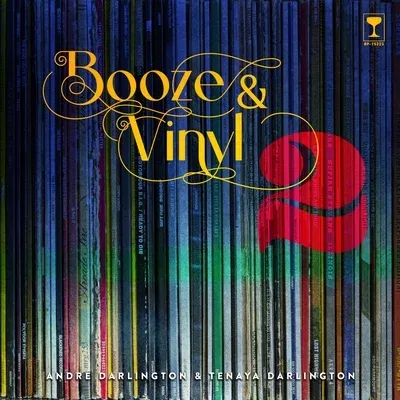 Booze & Vinyl Vol. 2: 70 More Albums + 140 New Recipes