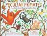 Peculiar Primates: Fun Facts about These Curious Creatures