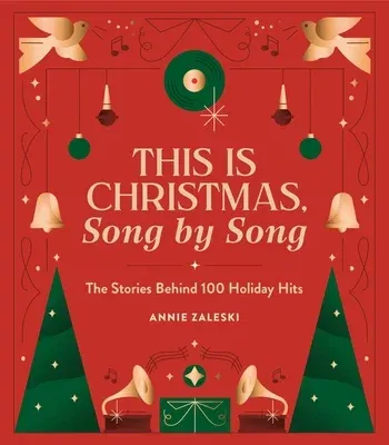 This Is Christmas, Song by Song: The Stories Behind 100 Holiday Hits