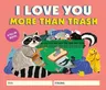 I Love You More Than Trash: A Fill-In Book