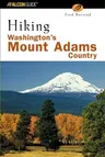 Hiking Washington's Goat Rocks Country: A Guide to the Goat Rocks and Lewis and Cispus River Regions of Washington's Southern Cascades