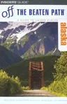 Alaska Off the Beaten Path(r) (Revised, Updated)