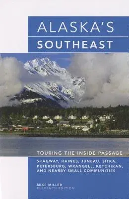 Alaska's Southeast: Touring The Inside Passage