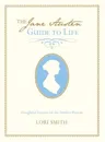 Jane Austen Guide to Life: Thoughtful Lessons for the Modern Woman