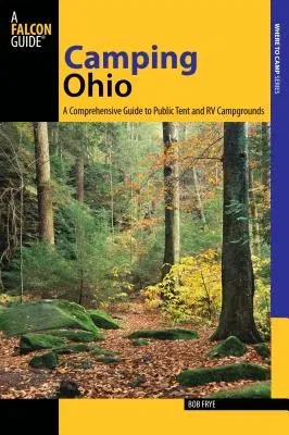 Camping Ohio: A Comprehensive Guide to Public Tent and RV Campgrounds