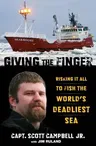 Giving the Finger: Risking It All to Fish the World's Deadliest Sea