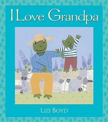 I Love Grandpa: Super Sturdy Picture Books