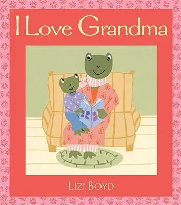 I Love Grandma: Super Sturdy Picture Books