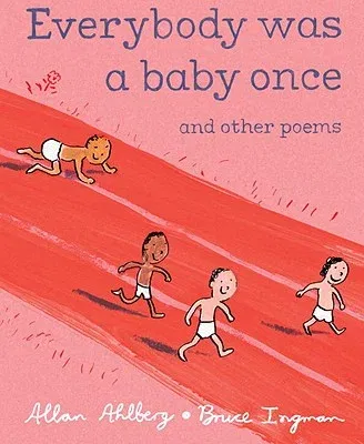 Everybody Was a Baby Once: And Other Poems