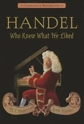 Handel, Who Knew What He Liked