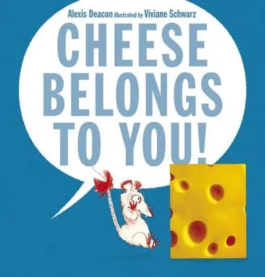 Cheese Belongs to You!